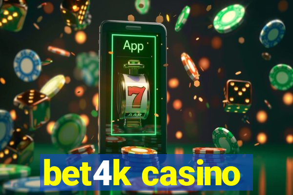 bet4k casino